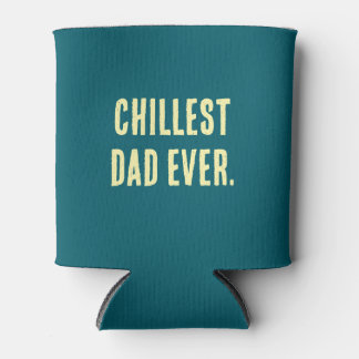 CHILLEST DAD EVER. Stubby holder Can Cooler