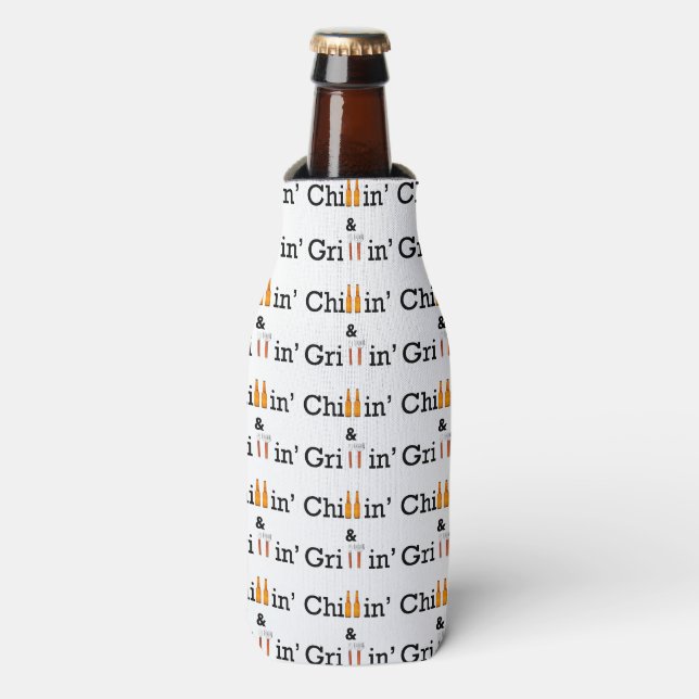 Chillin and Grillin Bottle and Can Huggie Bottle Cooler (Bottle Front)