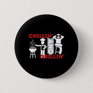 Chillin And Grillin - Funny Bbq Smoker Barbecue Gr Button
