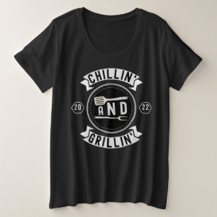 Chillin and Grillin Funny Outdoor Summer BBQ Plus Size T-Shirt