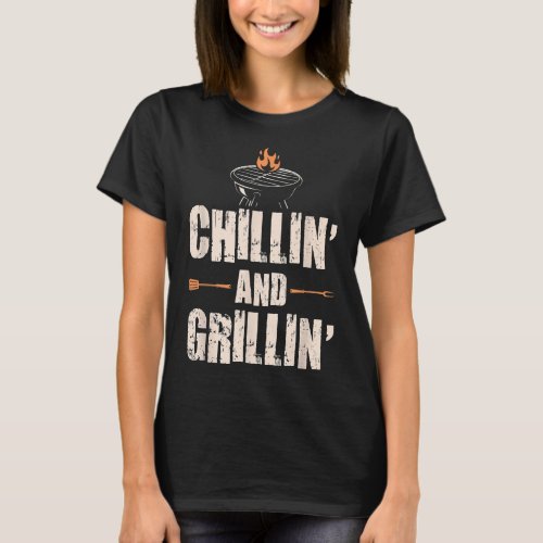 Chillin And Grillin Grilling BBQ  Barbecue Lover T_Shirt