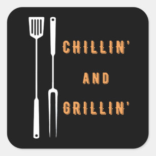 Chillin' and Grillin' Square Sticker