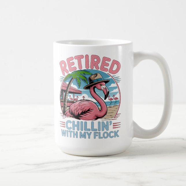 Chillin Flamingo Tropical Beach Retirement Humor Coffee Mug (Right)