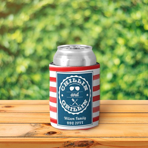 Chillin  Grillin Patriotic Family Reunion BBQ Can Cooler