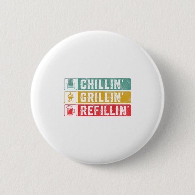 Chillin Grillin Refillin Bbq Pit Meat Smoker Grill Button (Front)