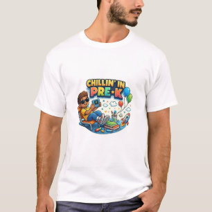 Chillin’ in Pre-K T-Shirt