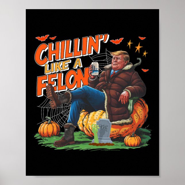 Chillin' Like A Felon Donald Trump Better Beer Hal Poster (Front)