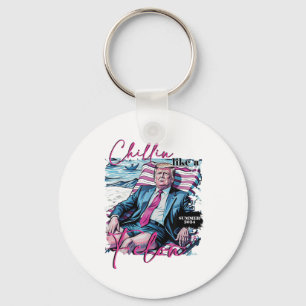 Chillin Like A Felon Funny Trump Summer President Keychain