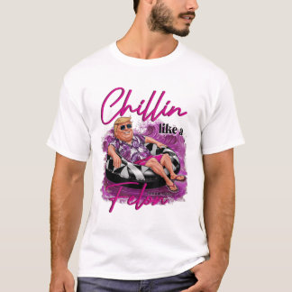 Chillin Like A Felon Retro Summer Pink Funny Trump T-Shirt
