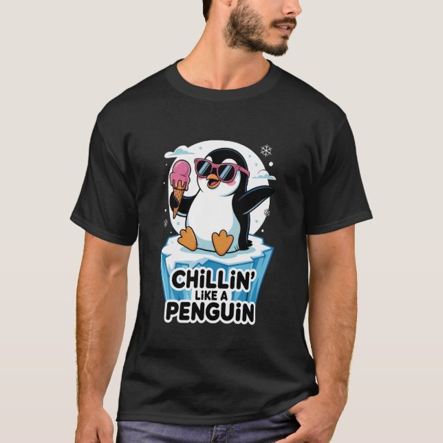 Chillin' Like A Penguin Lover Bird Watcher T-Shirt (Front)