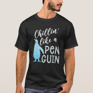 Chillin Like A Penguin Penguin T-Shirt