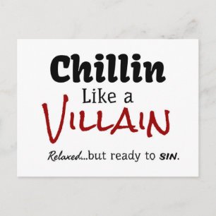 Chillin Like a Villain. Relaxed…but ready to sin. Postcard