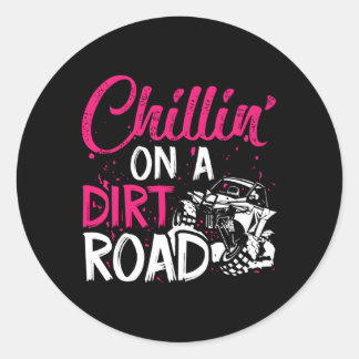 Chillin' On A Dirt Road Side By Side Utv Classic Round Sticker