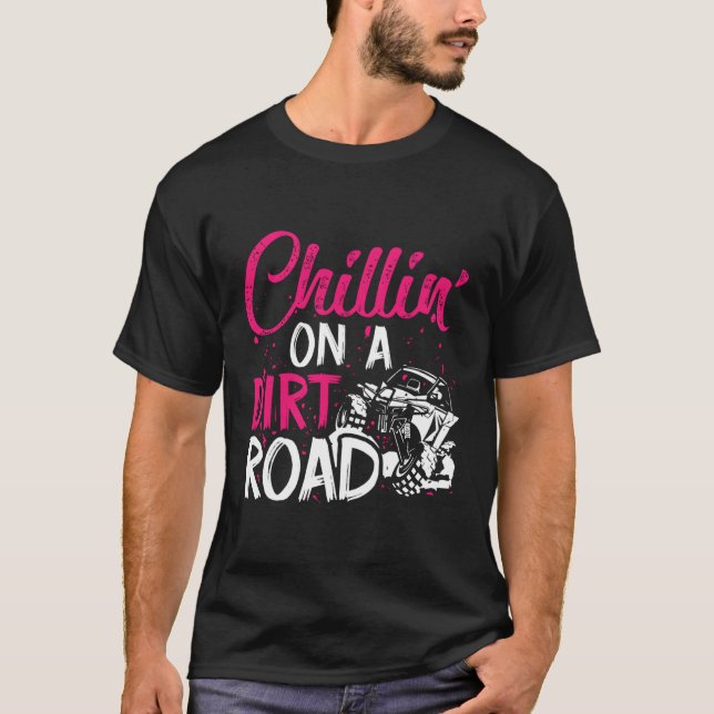 Chillin' On A Dirt Road Side By Side Utv T-Shirt (Front)