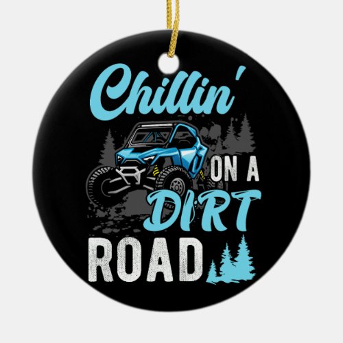 Chillin On A Dirt Road Utv Utility Task Vehicle O Ceramic Ornament