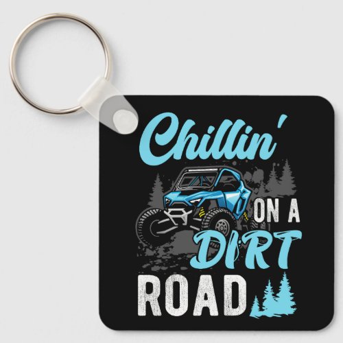 Chillin On A Dirt Road Utv Utility Task Vehicle O Keychain