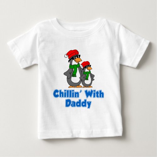 Chillin With Daddy Baby T_Shirt