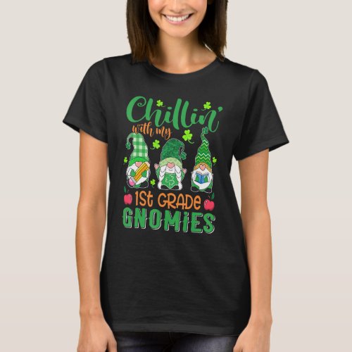 Chillin With My 1st Grade Gnomies St Patricks Day  T_Shirt