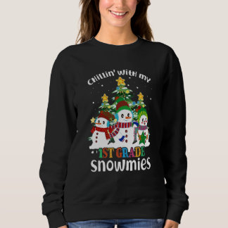 Chillin' With My 1st Grade Snowmies Christmas Sweatshirt