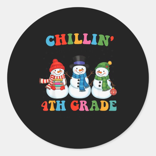 Chillin With My 4th Grade Snowmies Christmas Teach Classic Round Sticker (Front)