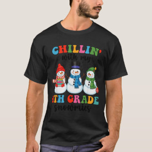 Chillin With My 4th Grade Snowmies Christmas Teach T-Shirt