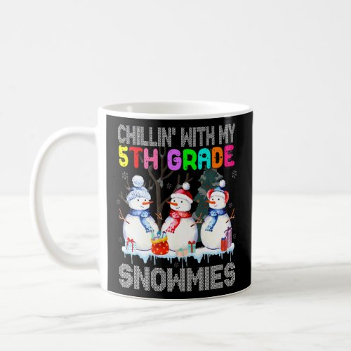 Chillin With My 5th Grade Snowmies Santa Teacher  Coffee Mug
