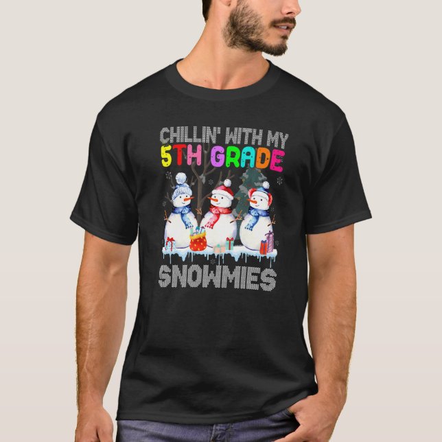 Chillin' With My 5th Grade Snowmies Santa Teacher  T-Shirt (Front)