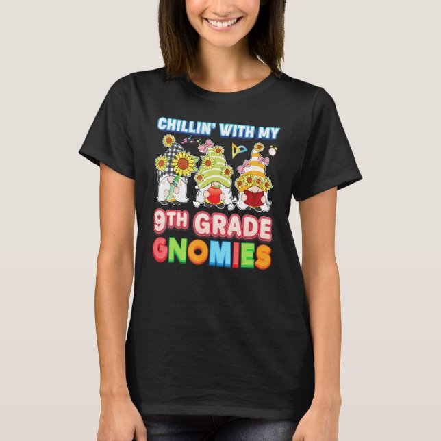 Chillin With My 9th Grade Gnomies Ninth Teacher Ki T-Shirt (Front)
