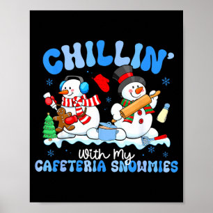 Chillin With My Cafeteria Snowmies Lunch Lady Chri Poster