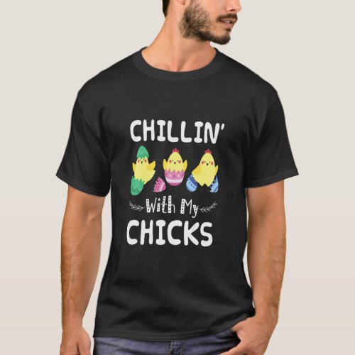 Chillin With My Chicks Easter Day Funny 3  T_Shirt