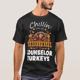 Chillin With My Counselor Turkeys Funny Thanksgivi T-Shirt