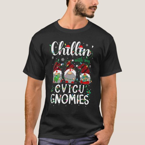 Chillin With My CVICU Nurse Gnomies Three Gnomes C T_Shirt