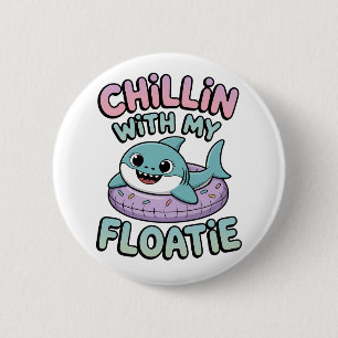 Chillin’ with My Floatie Shark Baby Kids Button