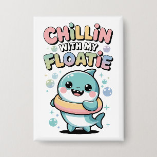 Chillin’ with My Floatie Shark Baby Kids Button