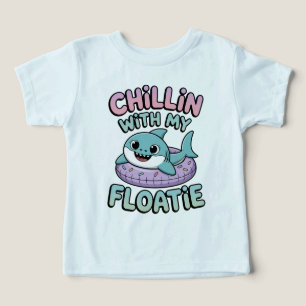 Chillin’ with My Floatie Shark Baby Toddler T-shirt