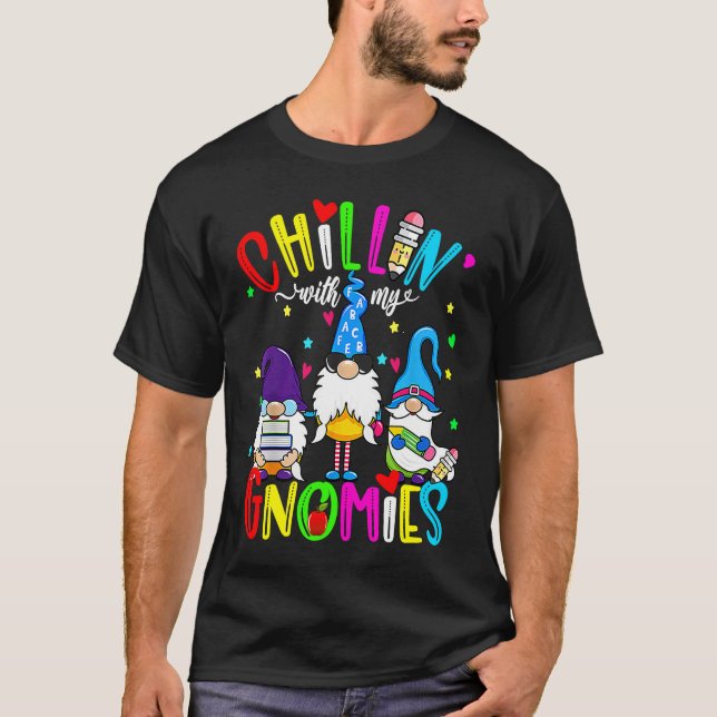 Chillin With My Gnomies 100th Day of School Gnomes T-Shirt (Front)