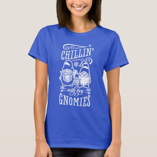 Chillin With My Gnomies Christmas Gnome Quarantine T_Shirt