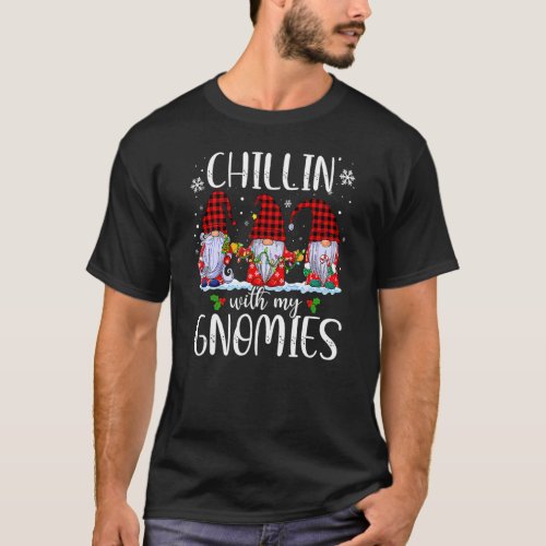 Chillin With My Gnomies Christmas Gnomes Buffalo R T_Shirt