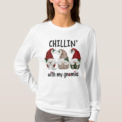 Chillin with my Gnomies Cute  Christmas T_Shirt