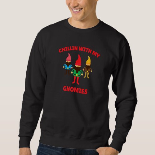 Chillin With My Gnomies Friends Christmas Gnome Sweatshirt