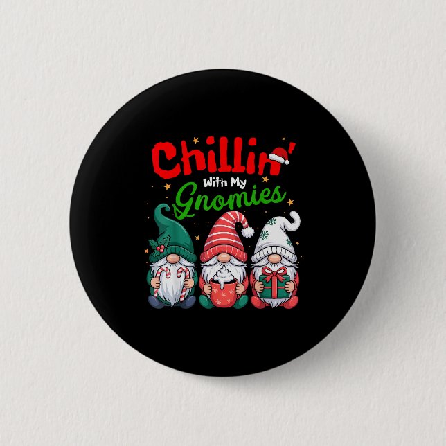 Chillin' With My Gnomies Funny Christmas Gnome Fam Button (Front)