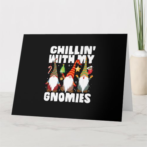 Chillin With My Gnomies Funny Gnome Christmas Pama Card