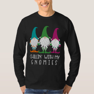 Chillin With My Gnomies Garden Gnome Gardener funn T-Shirt