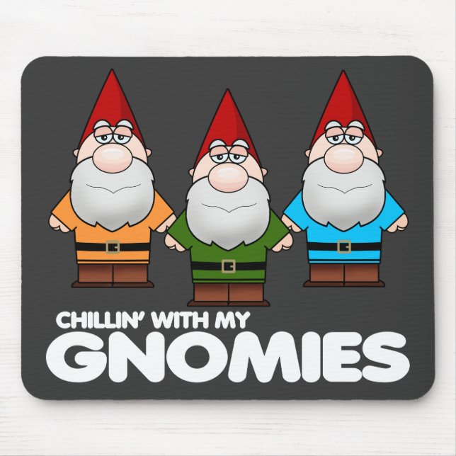 Chillin' With My Gnomies Mouse Pad (Front)