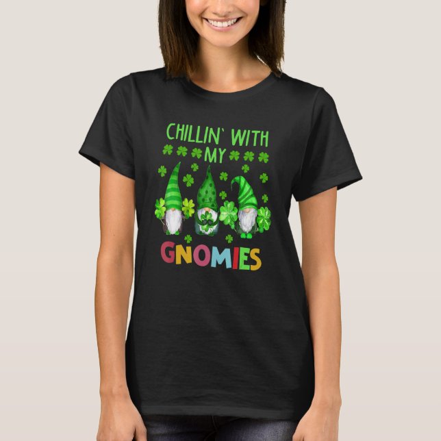 Chillin' With My Gnomies Patrick's Day T-Shirt (Front)