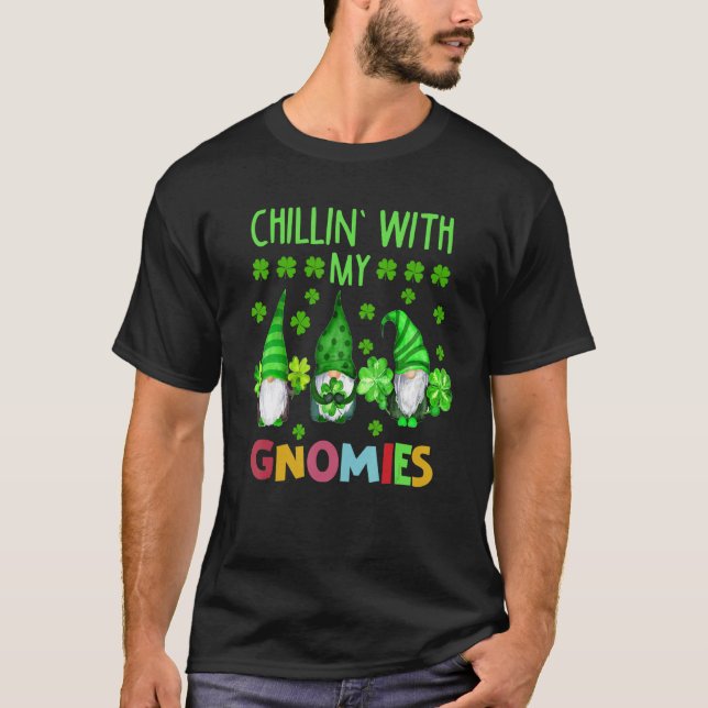 Chillin' With My Gnomies Patrick's Day T-Shirt (Front)