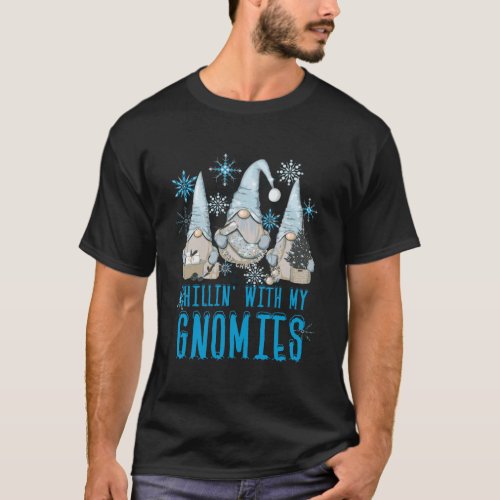 Chillin With My Gnomies Winter Snowflake Funny Gno T_Shirt