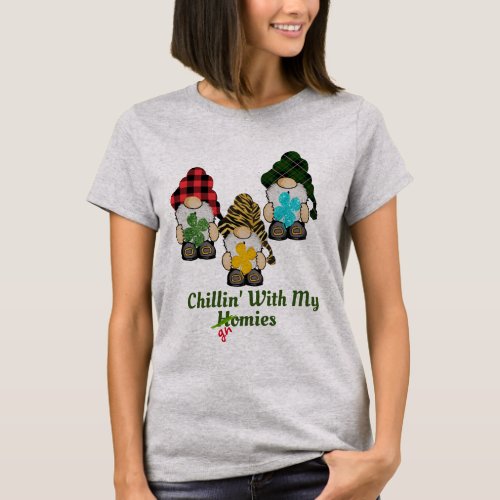 Chillin with My Homies _ Funny St Patricks Day  T_Shirt