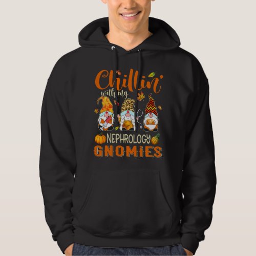 Chillin With My Nephrology Gnomies Nurse Gnome Tha Hoodie