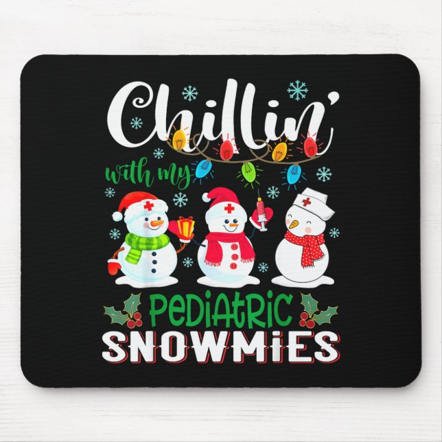 Chillin With My Pediatric Snowmies Nurse Light Chr Mouse Pad (Front)